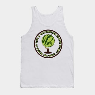 The world is just a watermelon shaped spinny thing #3 Tank Top